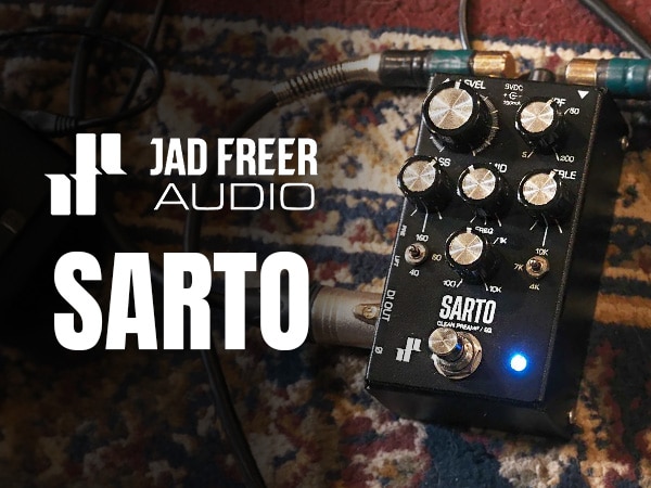 Jad Freer Audioより、クリーンプリアンプ「SARTO」新登場！