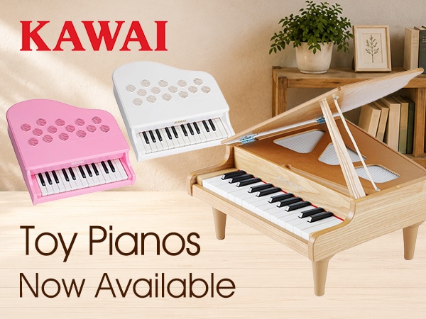 KAWAI Toy Pianos Now Available!