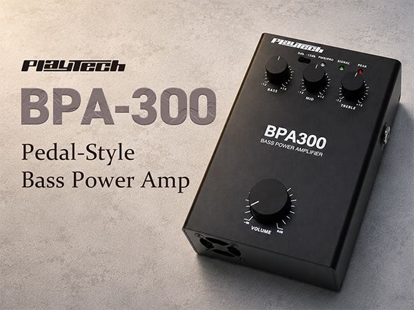 PLAYTECH Introduces the BPA-300 Pedal-Style Power Amp for Bass!