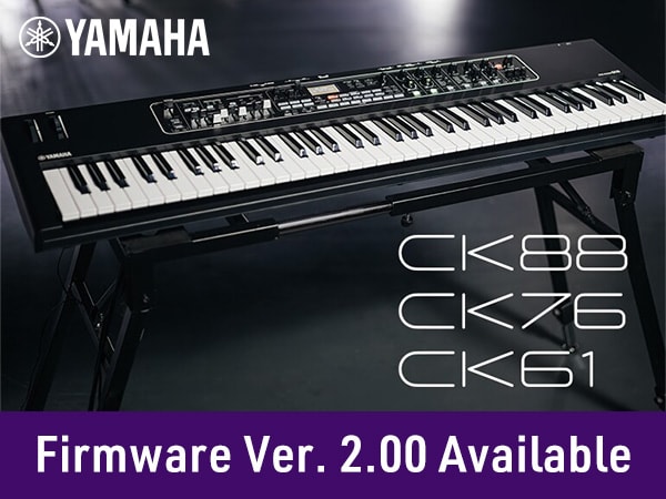 YAMAHA Releases Firmware Ver. 2.00 for the “CK Series”!
