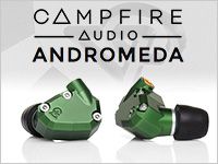 Campfire Audioのフラッグシップ・イヤホン「ANDROMEDA」取扱開始！