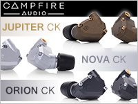 Campfire Audioカナル型イヤホン「ORION CK」「NOVA CK」「JUPITER CK」取扱開始！