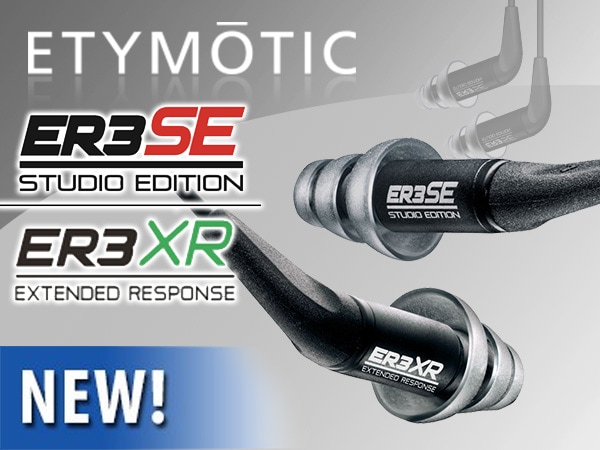 ETYMOTIC RESEARCH最新イヤホン「ER3SE」・「ER3XR」入荷！