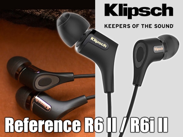 KLIPSCHカナル型イヤホン、「Reference R6 II / R6i II」取扱開始！