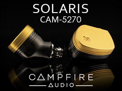 Campfire Audioフラッグシップ・イヤホン「SOLARIS」発売！
