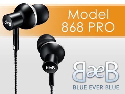 Blue Ever Blueから、新カナル型イヤホンModel 868 PRO発売