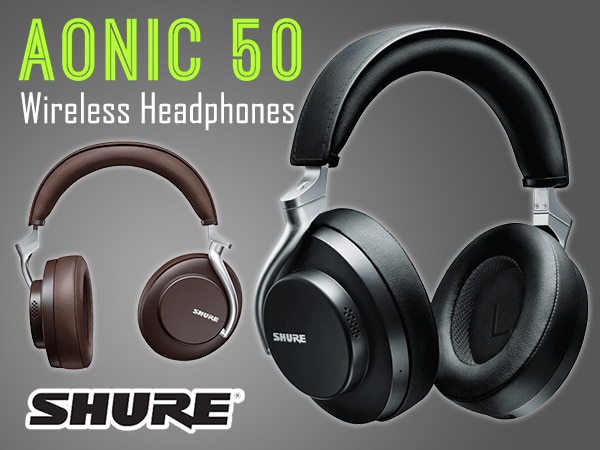 SHUREより、ノイズキャンセル機能搭載ワイヤレスヘッドホン「AONIC 50」発売