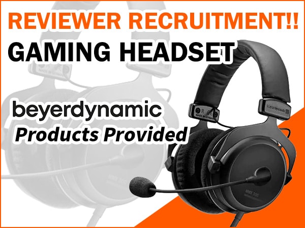 [Reviewer recruitment] Beyerdynamic gaming headset products provided!
