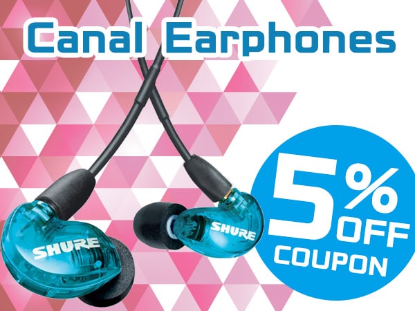 5% OFF coupon for Canal Earphones!