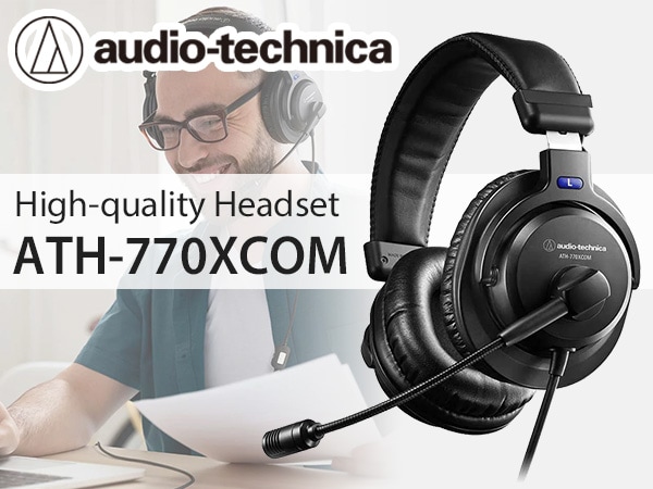 Audio technica releases the ATH-770XCOM headset, ideal for teleworking