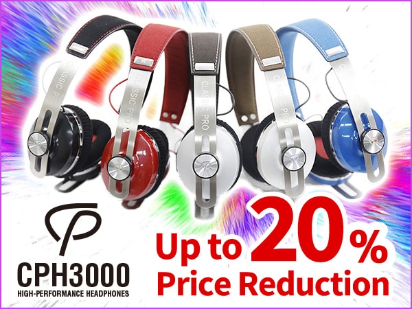 Popular CLASSIC PRO / CPH3000 headphones up to 20% price reduction campaign!