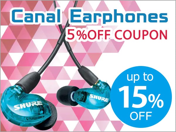 Up to a 15% price reduction! 5% OFF coupon for canal type earphones!
