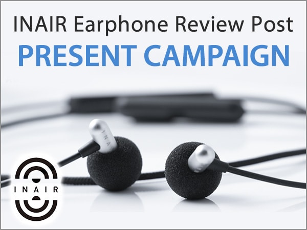 INAIR earphone review post present campaign