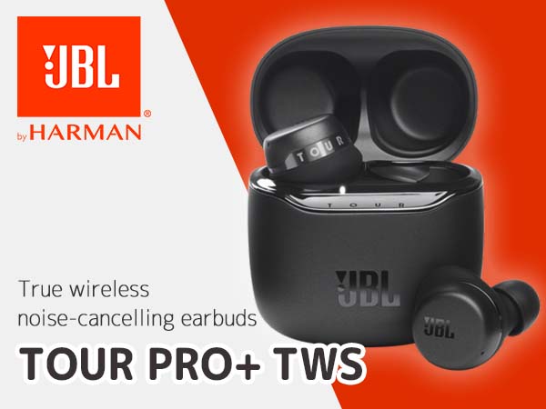 JBL releases "TOUR PRO + TWS", a true wireless earphone equipped with a noise canceling function.