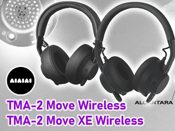 AIAIAI Introducing TMA-2 Move Wireless and TMA-2 Move XE Wireless!