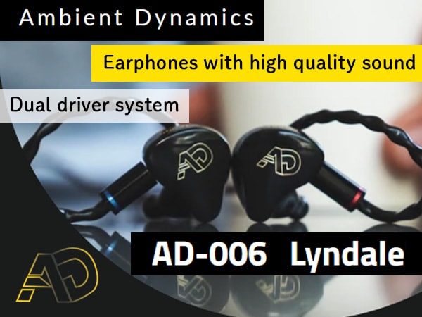 Ambient Dynamics earphone "AD-006 Lyndale" review posting campaign!