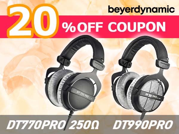 [Limited-time offer] beyerdynamic DT990PRO, DT770PRO 250Ω 20% OFF coupon!