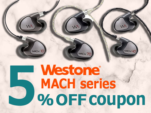 [Up to 15%saving] Westone Audio MACH series 5% OFF coupon!