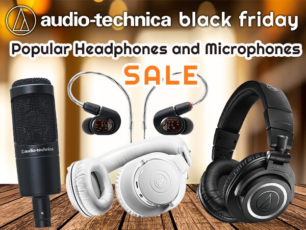 [Black Friday] limited sale on audio technica's popular headphones and microphones!