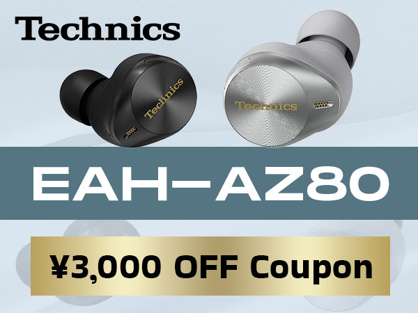 Technics Fully Wireless Earphones "EAH-AZ80" ¥3,000 OFF Coupon!