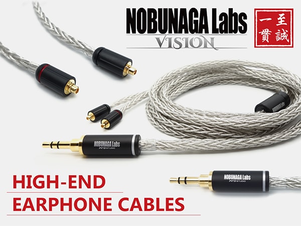 NOBUNAGA LAB's high-end earphone cables, ‘VISION Series,’ are reduced in price for a limited time!