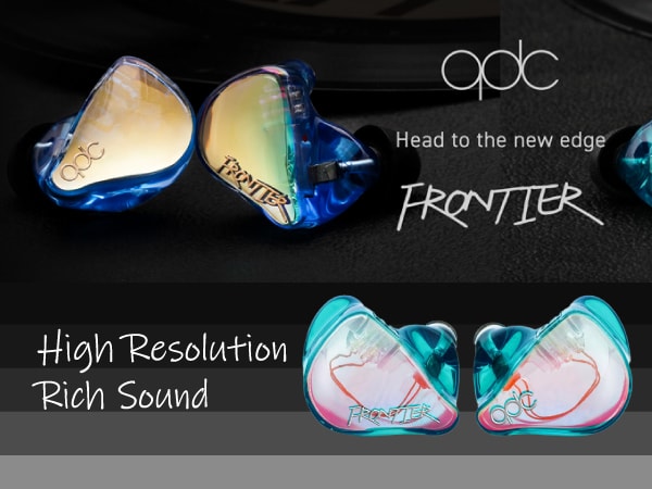 In-ear monitors “FRONTIER” from qdc, featuring the latest technology!