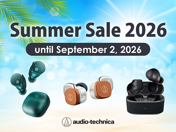 Audio-Technica Summer Sale 2026 Now On!