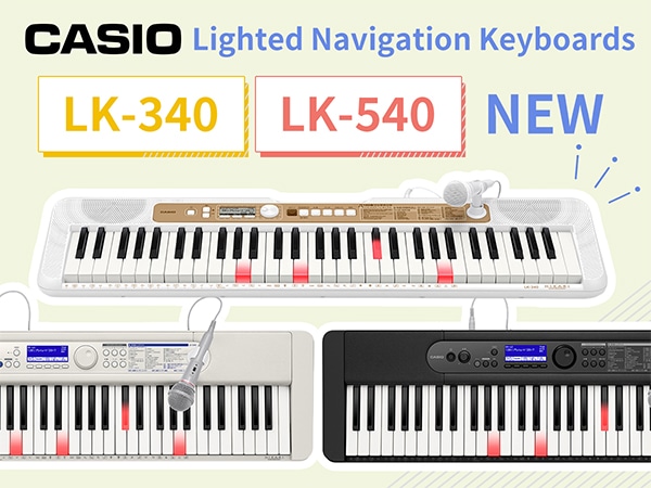 CASIO proudly introduces the brand-new Lighted Navigation Keyboards: LK-340 & LK-540!