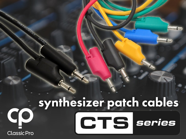 CLASSIC PRO introduces the CTS Series synthesizer patch cables!