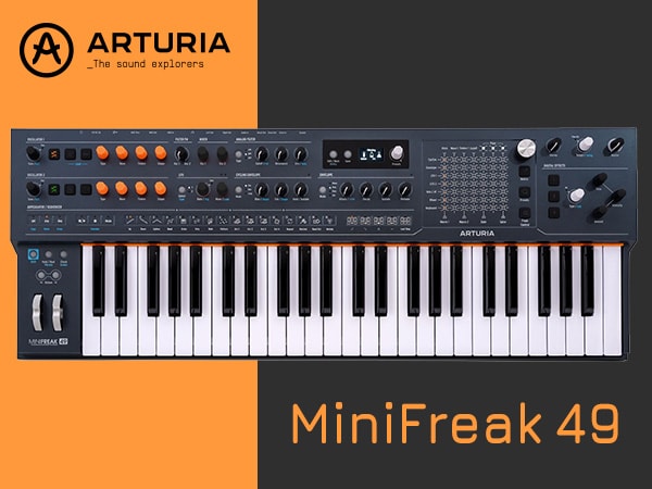 ARTURIAより、49鍵ハイブリッド・シンセ「MiniFreak 49」新登場！