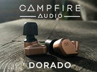Campfire Audioハイブリッドタイプのカナル型イヤホン「DORADO」取扱開始！