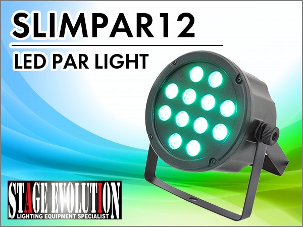 STAGE EVOLUTION / SLIMPAR12 LED Par Light now available!
