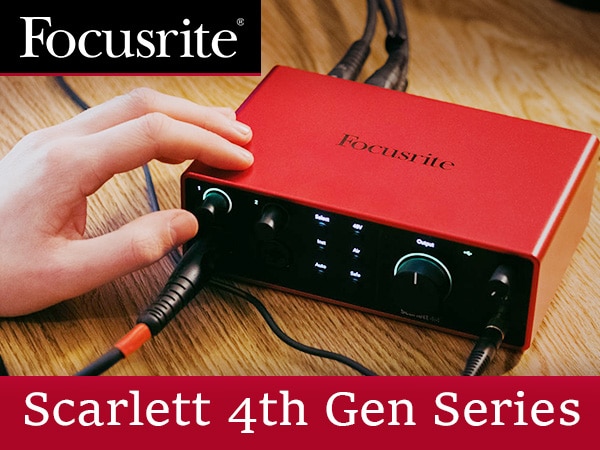 【新製品】FOCUSRITE「Scarlett 4th Gen シリーズ」登場！