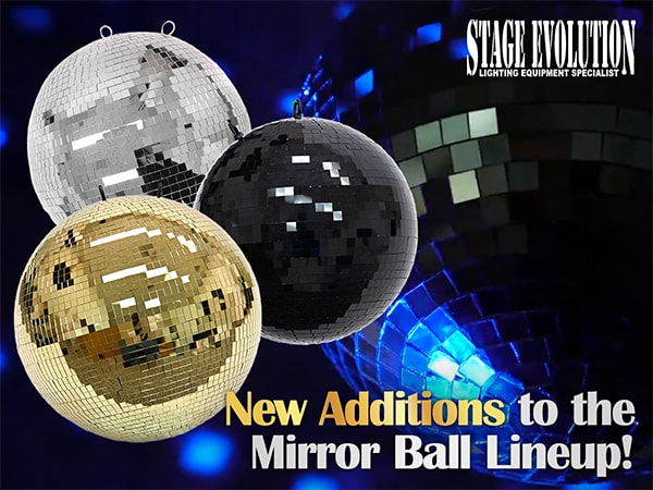 New Additions to the STAGE EVOLUTION Mirror Ball Lineup!