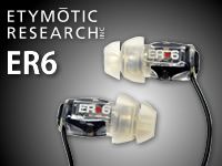 カナル型イヤホンの名機「ETYMOTIC RESEARCH/ER6」を限定特価！