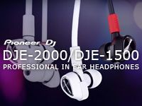 PIONEERより、DJ向けのモニタリング用イヤホン「DJE-2000」「DJE-1500」が発売!