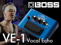 BOSS新製品 ボーカル用エコー「VE-1」登場