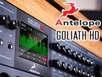Antelope Audioのオーディオインターフェイス「GOLIATH HD」発表！