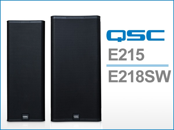 QSC新スピーカー E215、E218SW待望の入荷！