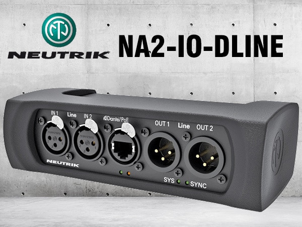 Danteインターフェイス NEUTRIK / NA2-IO-DLINE 取扱開始！