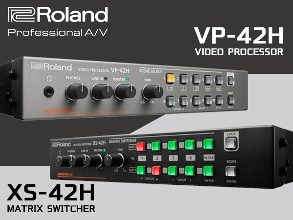 ROLAND映像機器、2機種発売！