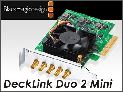 キャプチャー・再生カードBlackmagic Design / DeckLink Duo 2 Mini新登場！！