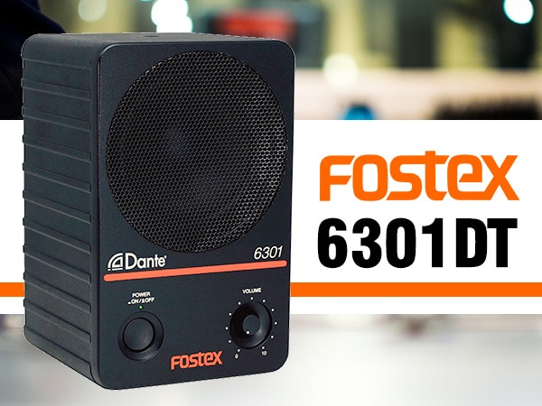 Fostex / 6301シリーズにDante対応モデル「6301DT」登場!!