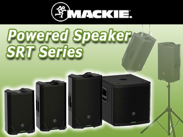 MACKIE releases new powered speaker SRT Series!
