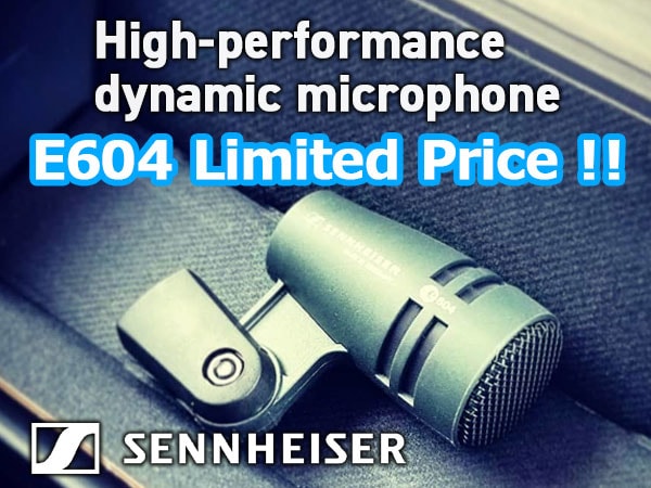SENNHEISER / E604 limited special price sale start!