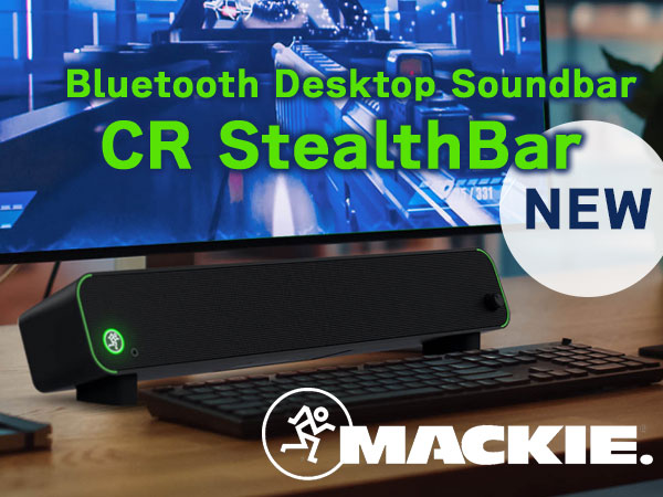 New  CR StealthBar , Bluetooth Desktop Soundbar from Mackie!