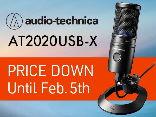 audio technica / AT2020USB-X price reduction for the Campaign period only