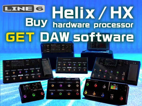 Buy a Helix / HX hardware processor and get DAW software and more!