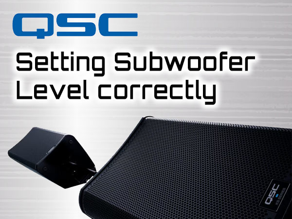 QSC's PA Commentary Blog. New subwoofer section!