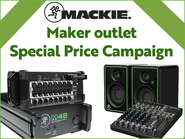 【Maker outlet】Special Price Campaign for Mackie!
